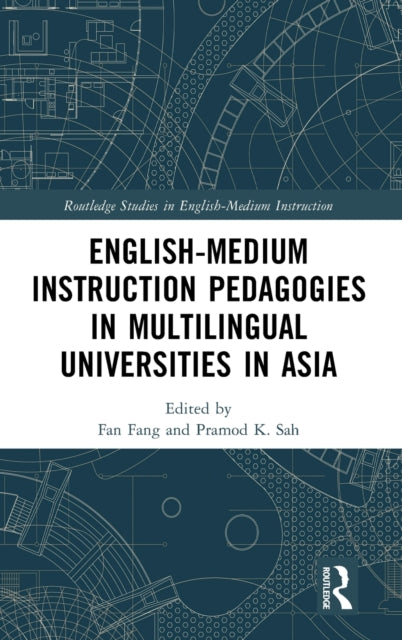 Book cover of: English-Medium Instruction Pedagogies in Multilingual Universities in Asia. By: Fan Fang