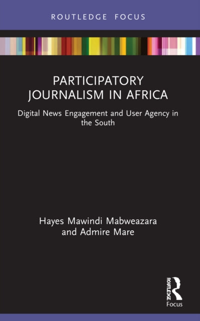 Book cover of: Participatory Journalism in Africa. By: Hayes Mawindi Mabweazara