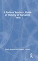Book cover of: Fashion Retailer’s Guide to Thriving in Turbulent Times. By: Ghalia Boustani