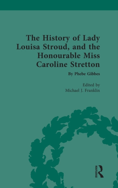 Book cover of: History of Lady Louisa Stroud, and the Honourable Miss Caroline Stretton. By: Phebe Gibbes