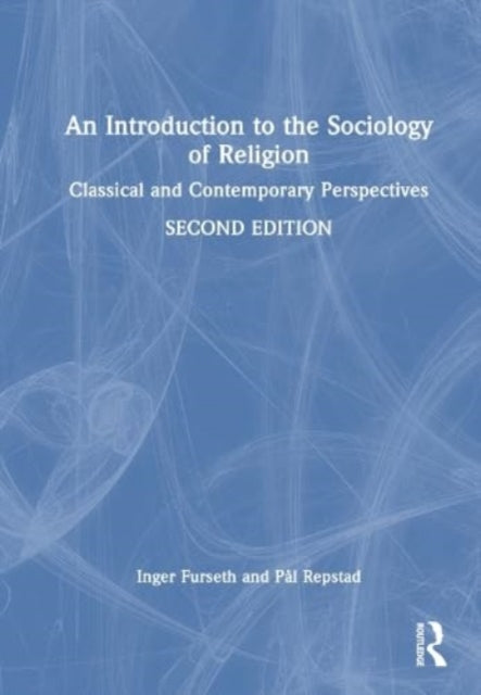 Book cover of: Introduction to the Sociology of Religion. By: Inger Furseth