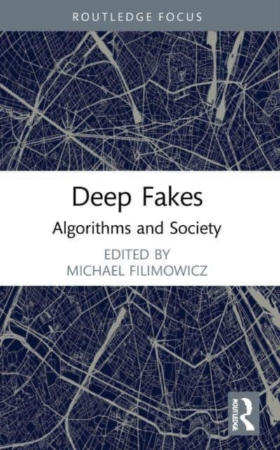 Book cover of: Deep Fakes. By: Michael Filimowicz