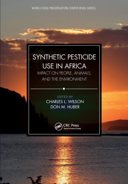 Book cover of: Synthetic Pesticide Use in Africa. By: Charles L. Wilson