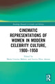 Book cover of: Cinematic Representations of Women in Modern Celebrity Culture, 1900–1950. By: María Cristina C. Mabrey