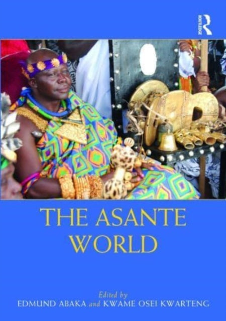 Book cover of: Asante World. By: Edmund Abaka