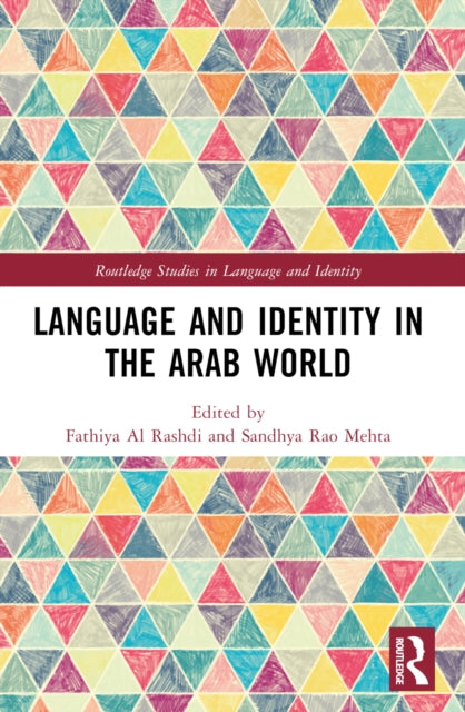 Book cover of: Language and Identity in the Arab World. By: Fathiya Al Rashdi