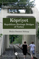 Book cover of: Kopriyet: Republican Heritage Bridges of Turkey. By: Hulya Sonmez Schaap