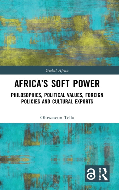 Book cover of: Africa's Soft Power. By: Oluwaseun Tella