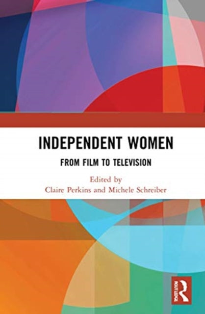 Book cover of: Independent Women. By: Claire Perkins