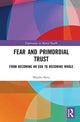 Book cover of: Fear and Primordial Trust. By: Monika Renz