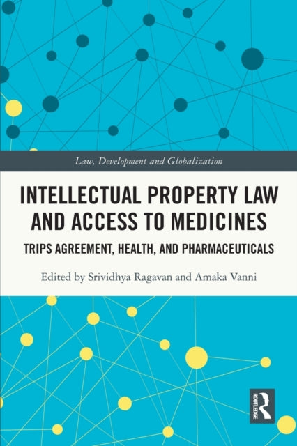 Book cover of: Intellectual Property Law and Access to Medicines. By: Srividhya Ragavan