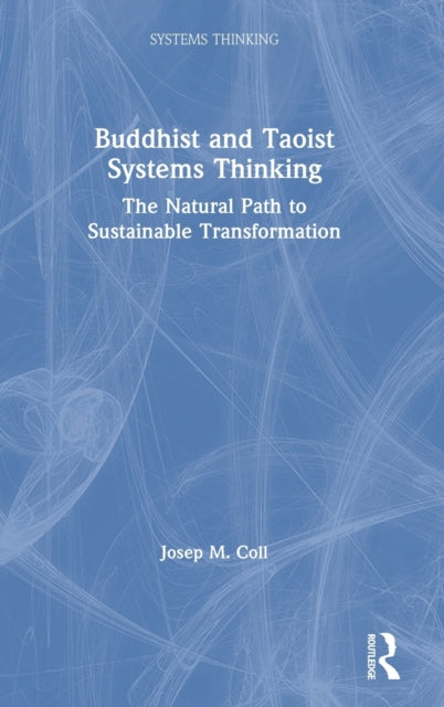 Book cover of: Buddhist and Taoist Systems Thinking. By: Josep M. Coll