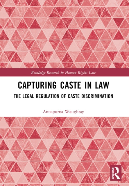 Book cover of: Capturing Caste in Law. By: Annapurna Waughray