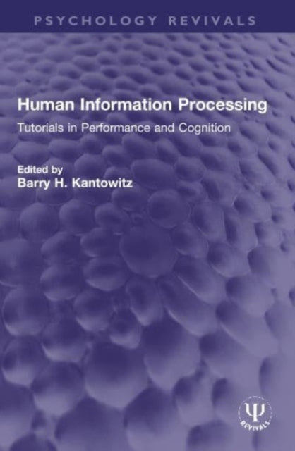 Book cover of: Human Information Processing. By: Barry H. Kantowitz