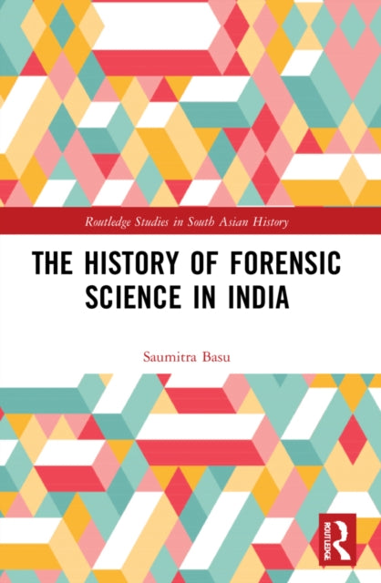 Book cover of: History of Forensic Science in India. By: Saumitra Basu