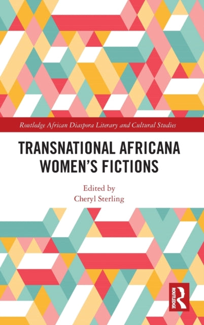 Book cover of: Transnational Africana Women’s Fictions. By: Cheryl Sterling