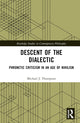 Book cover of: Descent of the Dialectic. By: Michael J. Thompson