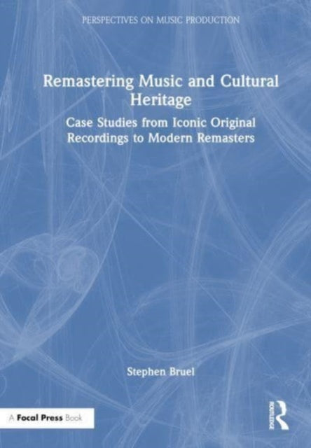 Book cover of: Remastering Music and Cultural Heritage. By: Stephen Bruel