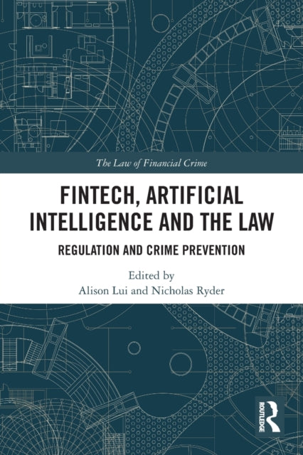 Book cover of: FinTech, Artificial Intelligence and the Law. By: Alison Lui
