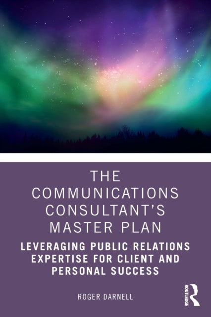 Book cover of: Communications Consultant’s Master Plan. By: Roger Darnell