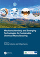 Book cover of: Mechanochemistry and Emerging Technologies for Sustainable Chemical Manufacturing. By: Evelina Colacino