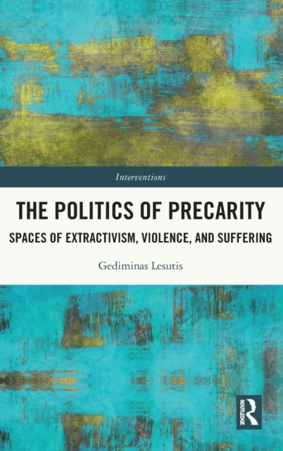 Book cover of: Politics of Precarity. By: Gediminas Lesutis
