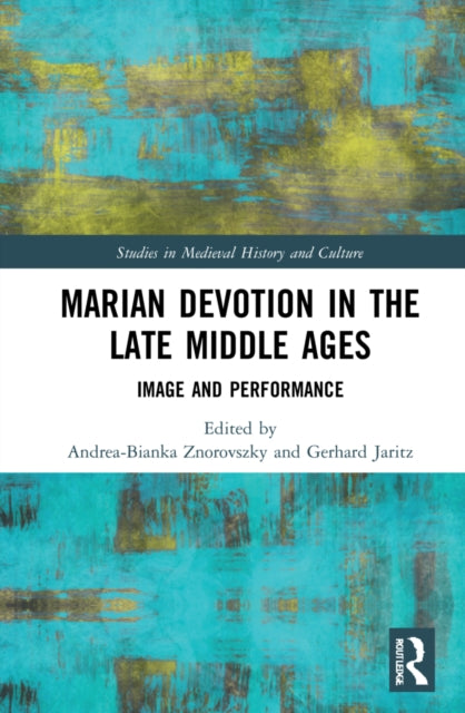 Book cover of: Marian Devotion in the Late Middle Ages. By: Gerhard Jaritz