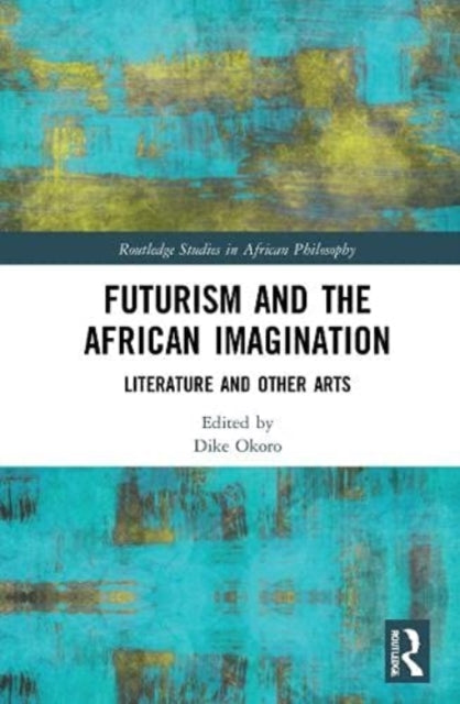 Book cover of: Futurism and the African Imagination. By: Dike Okoro