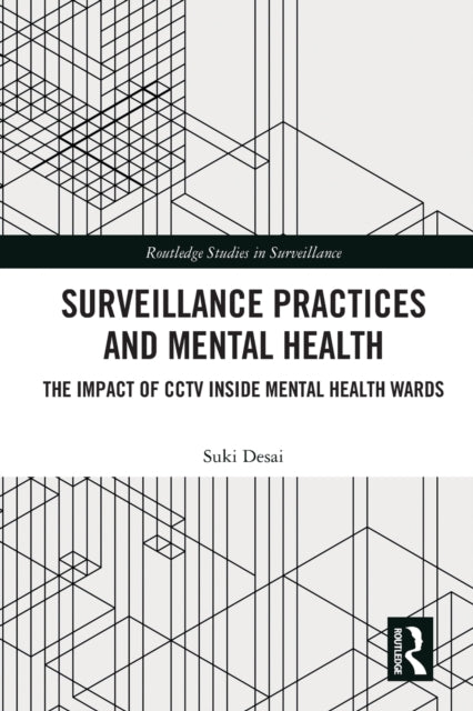 Book cover of: Surveillance Practices and Mental Health. By: Suki Desai