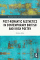 Book cover of: Post-Romantic Aesthetics in Contemporary British and Irish Poetry. By: Stefanie John