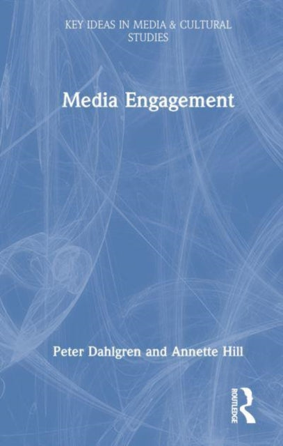Book cover of: Media Engagement. By: Peter Dahlgren