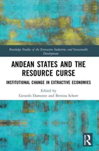 Book cover of: Andean States and the Resource Curse. By: Gerardo Damonte