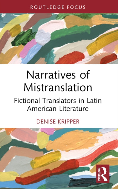 Book cover of: Narratives of Mistranslation. By: Denise Kripper