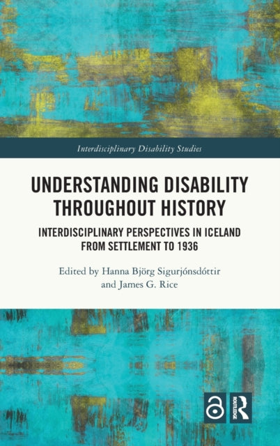 Book cover of: Understanding Disability Throughout History. By: Hanna Björg Sigurjónsdóttir