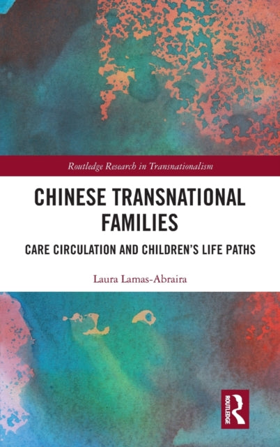 Book cover of: Chinese Transnational Families. By: Laura Lamas-Abraira