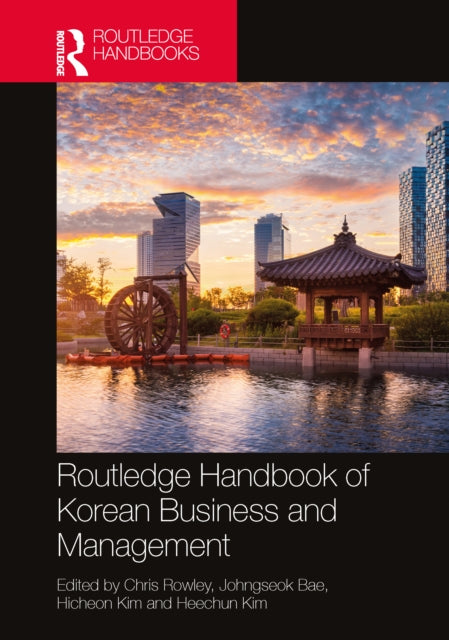 Book cover of: Routledge Handbook of Korean Business and Management. By: Chris Rowley