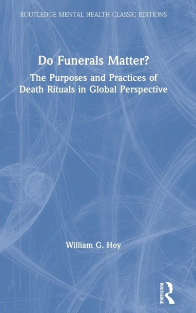 Book cover of: Do Funerals Matter?. By: William G. Hoy