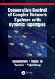 Book cover of: Cooperative Control of Complex Network Systems with Dynamic Topologies. By: Guanghui Wen