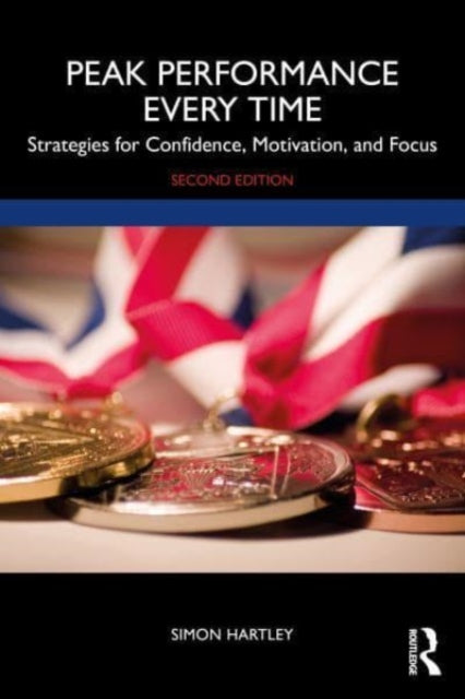 Book cover of: Peak Performance Every Time. By: Simon Hartley