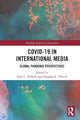 Book cover of: COVID-19 in International Media. By: John Crothers Pollock