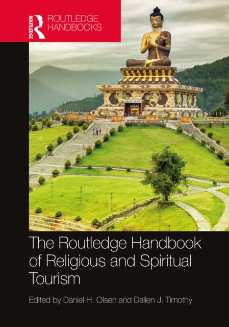 Book cover of: Routledge Handbook of Religious and Spiritual Tourism. By: Daniel H. Olsen
