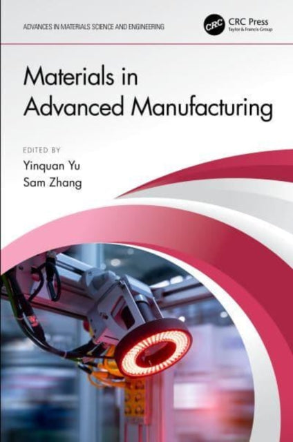 Book cover of: Materials in Advanced Manufacturing. By: Yinquan Yu