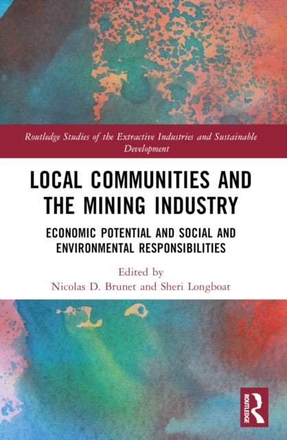 Book cover of: Local Communities and the Mining Industry. By: Nicolas D. Brunet