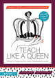 Book cover of: Teach Like a Queen. By: Tracey Leese
