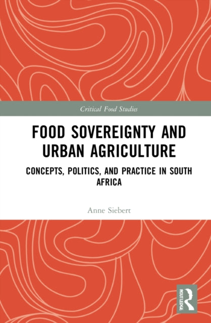 Book cover of: Food Sovereignty and Urban Agriculture. By: Anne Siebert