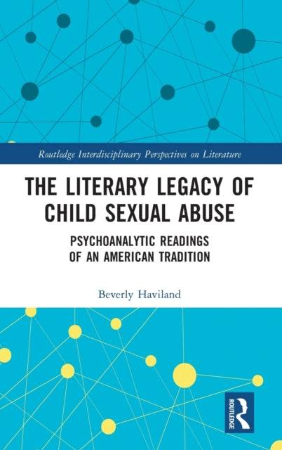 Book cover of: Literary Legacy of Child Sexual Abuse. By: Beverly Haviland