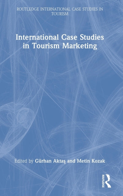 Book cover of: International Case Studies in Tourism Marketing. By: Gürhan Aktas