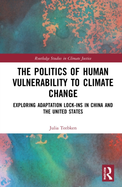 Book cover of: Politics of Human Vulnerability to Climate Change. By: Julia Teebken