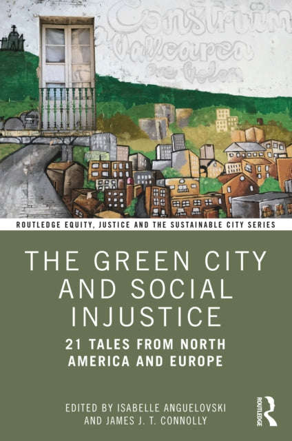 Book cover of: Green City and Social Injustice. By: Isabelle Anguelovski