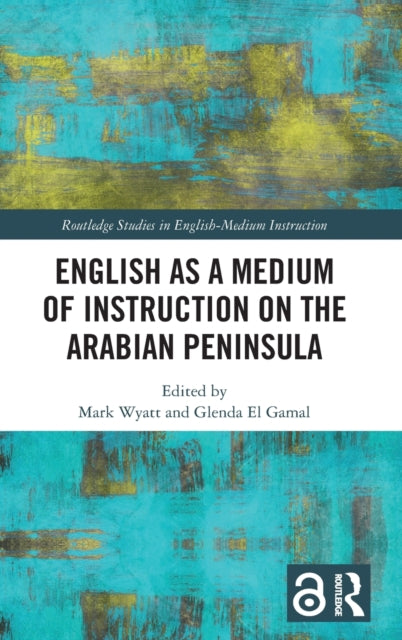 Book cover of: English as a Medium of Instruction on the Arabian Peninsula. By: Mark Wyatt
